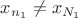 $x_{n_1}\ne x_{N_1}$