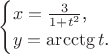 $$\begin{cases}x=\frac 3{1+t^2}\text{,}\\ y=\arcctg t\text{.}\end{cases}$$