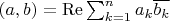$(a,b)=\operatorname{Re}\sum_{k=1}^{n}a_{k}\overline{b_{k}}$