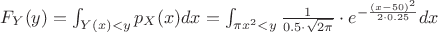 $F_Y(y) = \int_{Y(x)<y} p_X(x)dx = \int_{\pi x^2 < y} \frac{1}{0.5\cdot\sqrt{2\pi}} \cdot e^{-\frac{(x-50)^2}{2\cdot0.25}}dx$
