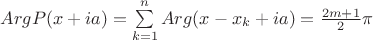 $Arg P(x+ia) = \sum\limits_{k=1}^n Arg(x-x_k +ia) = \frac{2m+1}{2} \pi$