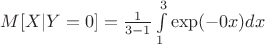 $M[X|Y=0]=\frac{1}{3-1}\int\limits_{1}^{3}\exp(-0x)dx$