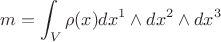 $$m=\int_V\rho(x)dx^1\wedge dx^2\wedge dx^3$