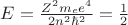 $E=\frac{Z^2m_e e^4}{2n^2 \hbar^2}=\frac{1}{2}$