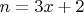 $n = 3x +2$