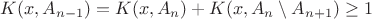 $K(x,A_{n-1}) = K(x,A_n)+K(x,A_n\setminus A_{n+1}) \geq 1$