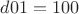 $ \[
d01 = 100
\]$