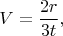 $$
V = \frac{2 r}{3 t},
$$