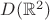 $D(\mathbb R^2)$