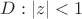 $D: |z|<1$