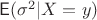 $\mathsf E(\sigma^2 | X=y)$