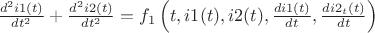$\frac{d^2i1(t)}{dt^2} +\frac {d^2 i2(t)} {dt^2} = f_1 \left(t, i1(t), i2(t), \frac {d i1(t)}{dt}, \frac{d i2_t(t)}{dt}\right)$