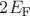 $2E_{\text{F}}$