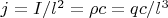$j=I/l^2=\rho c=qc/l^3$