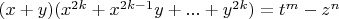 $(x+y)(x^{2k}+x^{2k-1}y+...+y^{2k})=t^m-z^n$