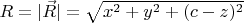$R=|\vec R|=\sqrt{x^2+y^2+(c-z)^2}$
