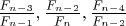 $\frac{F_{n-3}}{F_{n-1}},\frac{F_{n-2}}{F_{n}},\frac{F_{n-4}}{F_{n-2}}$