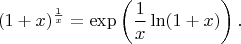 $$(1+x)^{\frac{1}{x}}=\exp\left(\frac{1}{x}\ln(1+x)\right).$$