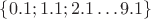 $\{0.1; 1.1; 2.1 \ldots 9.1\}$