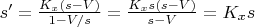 $s'=\frac{K_x(s-V)}{1-V/s}=\frac{K_xs(s-V)}{s-V}=K_xs