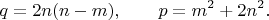 $$
q=2n(n-m),\qquad
p=m^{2}+2n^{2}.
$$