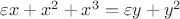 $\varepsilon x+x^2+x^3=\varepsilon y+y^2$