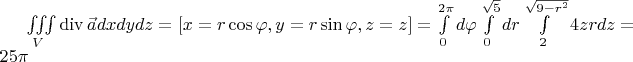 $\iiint\limits_{V} \operatorname{div} \vec{a} dxdydz = [x = r \cos \varphi, y = r \sin \varphi, z=z] = \int\limits_{0}^{2 \pi} d\varphi \int\limits_{0}^{\sqrt{5}} dr \int\limits_{2}^{\sqrt{9-r^2}} 4zr dz = 25 \pi$