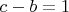 $c-b=1$