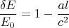 $$
\frac{\delta E}{E_0} = 1 - \frac{al}{c^2}
$$