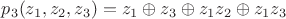 $p_3(z_1,z_2,z_3)=z_1\oplus z_3\oplus z_1z_2\oplus z_1z_3$