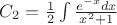 $C_2  = \frac{1}{2}\int {\frac{{e^{ - x} dx}}{{x^2  + 1}}}$