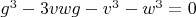 $g^3-3vwg-v^3-w^3=0$