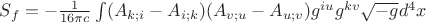 $S_{f}=-\frac{1}{16\pi c}\int\limits_{}^{} (A_{k;i}-A_{i;k}) (A_{v;u}-A_{u;v}) g^{iu}g^{kv}\sqrt{-g}d^4x$