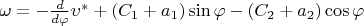 $\omega=-\frac{d}{d\varphi}\upsilon^*+(C_1+a_1)\sin\varphi-(C_2+a_2)\cos\varphi$