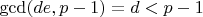 $\gcd(de,p-1)=d<p-1$