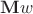 $\mathbf Mw$