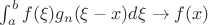$\int_a^bf(\xi)g_n(\xi-x)d\xi\to f(x)$