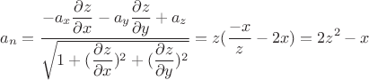 $$a_n=\dfrac{-a_x\dfrac{\partial z}{\partial x}-a_y\dfrac{\partial z}{\partial y}+a_z}{\sqrt{1+(\dfrac{\partial z}{\partial x})^2+(\dfrac{\partial z}{\partial y})^2}}=z(\dfrac{-x}{z}-2x)=2z^2-x$$