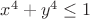 $x^4+y^4\le1$