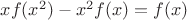 $xf(x^2)-x^2f(x)=f(x)$