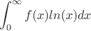 $$\int_{0}^{\infty}f(x)ln(x)dx$$