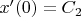 $x'(0)=C_2$