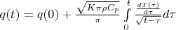$q(t)=q(0)+\frac {\sqrt{K \pi \rho C_p}} {\pi} \int\limits_0^{t}\frac {\frac {d {T(\tau)}} {d {\tau}}} {\sqrt {t - \tau}} {d \tau} $