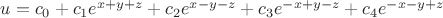 $u=c_0+c_1e^{x+y+z}+c_2e^{x-y-z}+c_3e^{-x+y-z}+c_4e^{-x-y+z}$