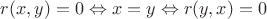 $ r(x,y)=0 \Leftrightarrow x =y \Leftrightarrow r(y,x)=0  $