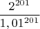 $\dfrac{2^{201}}{1,01^{201}}$