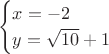 $$
\begin{cases}
x = -2 \\
y = \sqrt{10}+1
\end{cases}
$$