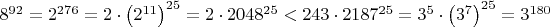 $8^{92}=2^{276}=2\cdot\left(2^{11}\right)^{25}=2\cdot 2048^{25}<243\cdot 2187^{25}=3^5\cdot \left(3^7\right)^{25}=3^{180}$