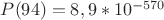 $P(94)=8,9*10^{-570}$