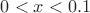$0<x<0.1$